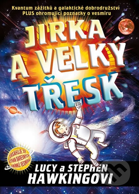 Kniha: Jirka a velký třesk (Autorský kolektív). Universum, 2016 Kniha: Jirka a velký třesk (Autorský kolektív). Universum, 2016