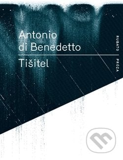 Tišitel - Antonio di Benedetto, RUBATO, 2015