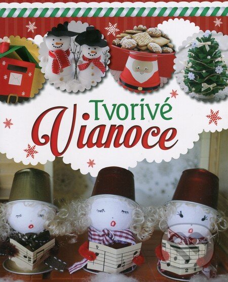 Kniha: Tvorivé Vianoce (Éva Gáti). EX book, 2015 Kniha: Tvorivé Vianoce (Éva Gáti). EX book, 2015