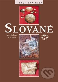 Kniha: Slované (Magdalena Beranová). Libri, 2015 Kniha: Slované (Magdalena Beranová). Libri, 2015