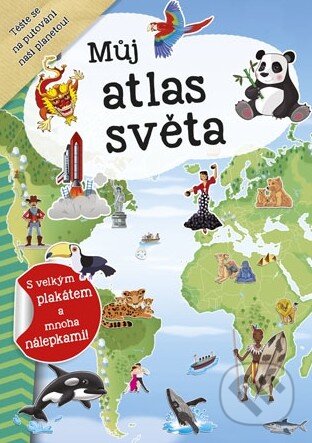 Kniha: Můj atlas světa (INFOA). INFOA, 2016 Kniha: Můj atlas světa (INFOA). INFOA, 2016