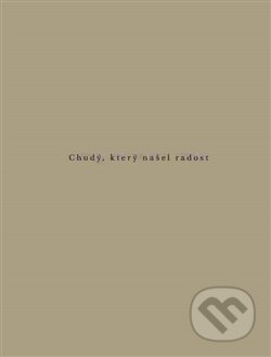 Kniha: Chudý, který našel radost (Agnes de La Gorce). Triáda, 2015 Kniha: Chudý, který našel radost (Agnes de La Gorce). Triáda, 2015