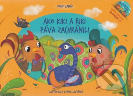 Ako Kiki a Riki páva zachránili + CD (Ivan Vanák). Freelancers, 2015 Ako Kiki a Riki páva zachránili + CD (Ivan Vanák). Freelancers, 2015