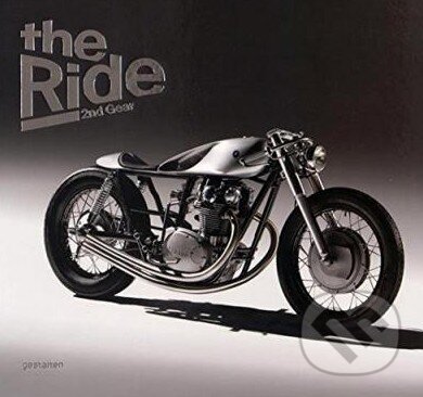Kniha: The Ride 2nd Gear (Gestalten Verlag). Gestalten Verlag, 2015 Kniha: The Ride 2nd Gear (Gestalten Verlag). Gestalten Verlag, 2015