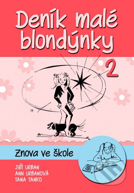 Kniha: Deník malé blondýnky 2 (Ann Urbanová a Jiří Urban). Ottovo nakladatelství, 2013 Kniha: Deník malé blondýnky 2 (Ann Urbanová a Jiří Urban). Ottovo nakladatelství, 2013