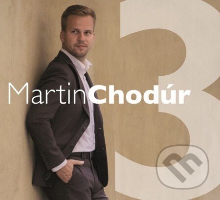 Hudobné CD: Martin Chodúr: Martin Chodúr 3 (Hudobné albumy). Hudobné albumy, 2015 Hudobné CD: Martin Chodúr: Martin Chodúr 3 (Hudobné albumy). Hudobné albumy, 2015