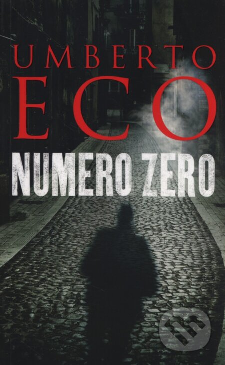 Kniha: Numero Zero (Umberto Eco). Harvill Secker, 2015 Kniha: Numero Zero (Umberto Eco). Harvill Secker, 2015