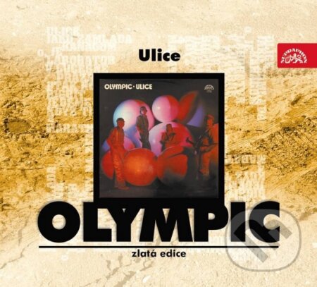 Hudobné CD: Olympic : Ulice Zlatá edice (Supraphon). Supraphon, 2015 Hudobné CD: Olympic : Ulice Zlatá edice (Supraphon). Supraphon, 2015