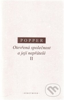 Kniha: Otevřená společnost a její nepřátelé II (Karl R. Popper). OIKOYMENH, 2015 Kniha: Otevřená společnost a její nepřátelé II (Karl R. Popper). OIKOYMENH, 2015