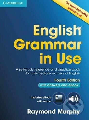Kniha: English Grammar in Use Book with Answers and eBook (Raymond Murphy). Cambridge University Press, 2015 Kniha: English Grammar in Use Book with Answers and eBook (Raymond Murphy). Cambridge University Press, 2015
