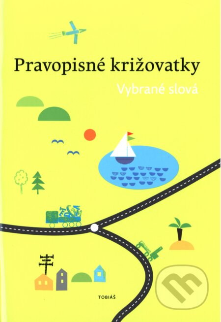 Kniha: Pravopisné križovatky (Tobiáš). Tobiáš, 2015 Kniha: Pravopisné križovatky (Tobiáš). Tobiáš, 2015
