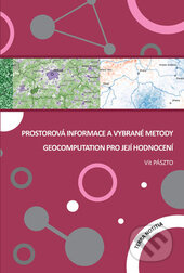 Kniha: Prostorová informace a vybrané metody geocomputation pro její hodnocení (Vít Pászto). Univerzita Palackého v Olomouci, 2015 Kniha: Prostorová informace a vybrané metody geocomputation pro její hodnocení (Vít Pászto). Univerzita Palackého v Olomouci, 2015
