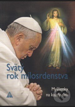 Kniha: Svätý rok milosrdenstva (Autorský kolektiv). Lúč, 2015 Kniha: Svätý rok milosrdenstva (Autorský kolektiv). Lúč, 2015