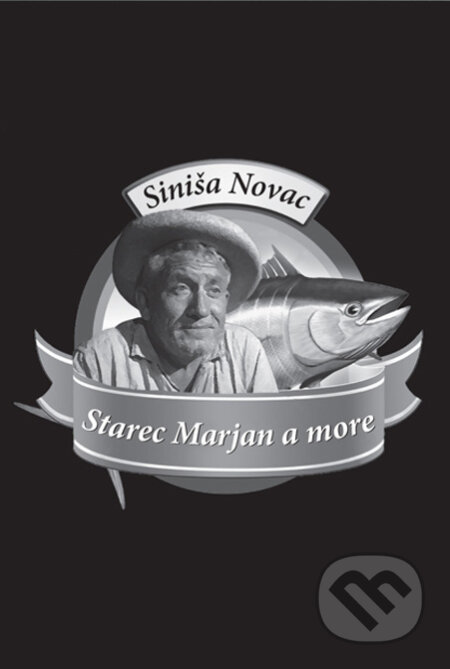 Kniha: Starec Marjan a more (Siniša Novac). Miloš Prekop - AND, 2015 Kniha: Starec Marjan a more (Siniša Novac). Miloš Prekop - AND, 2015