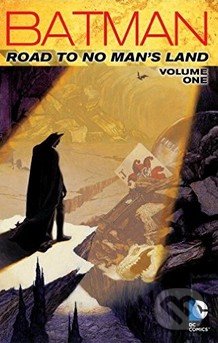 Batman: Road to No Man&#039;s Land (Volume one) - Chuck Dixon, Cully Hamner, DC Comics, 2015
