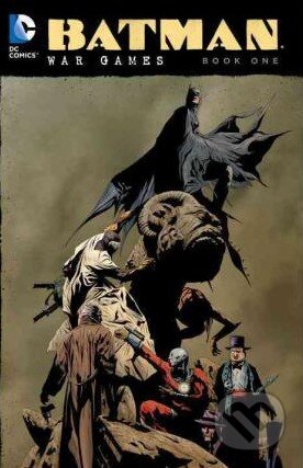 Kniha: Batman: War Games (Book one) (Andersen Gabrych a Pete Woods). DC Comics, 2015 Kniha: Batman: War Games (Book one) (Andersen Gabrych a Pete Woods). DC Comics, 2015