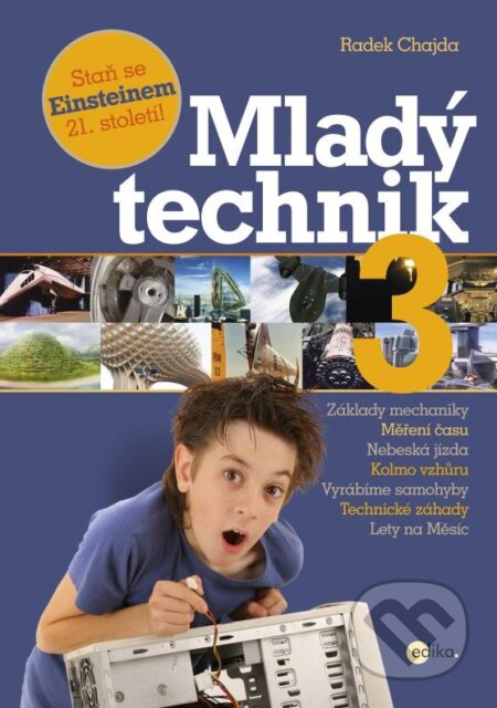 Kniha: Mladý technik 3 (Radek Chajda). Edika, 2016 Kniha: Mladý technik 3 (Radek Chajda). Edika, 2016