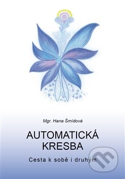 Kniha: Automatická kresba (Hana Šmídová). Hana Šmídová, 2014 Kniha: Automatická kresba (Hana Šmídová). Hana Šmídová, 2014