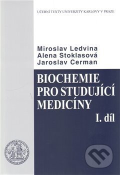 Kniha: Biochemie pro studující medicíny I. a II. (Alena Stoklasová, Jaroslav Cerman a Miroslav Ledvina). Karolinum, 2005 Kniha: Biochemie pro studující medicíny I. a II. (Alena Stoklasová, Jaroslav Cerman a Miroslav Ledvina). Karolinum, 2005