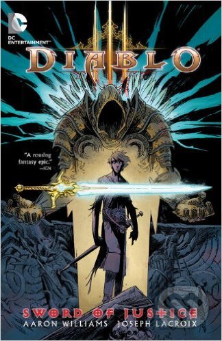 Kniha: Diablo: Sword of Justice (Aaron Williams a Joseph Lacroix). DC Comics, 2013 Kniha: Diablo: Sword of Justice (Aaron Williams a Joseph Lacroix). DC Comics, 2013