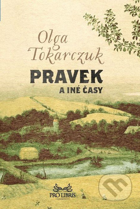Kniha: Pravek a iné časy (Olga Tokarczuk). Premedia, 2015 Kniha: Pravek a iné časy (Olga Tokarczuk). Premedia, 2015