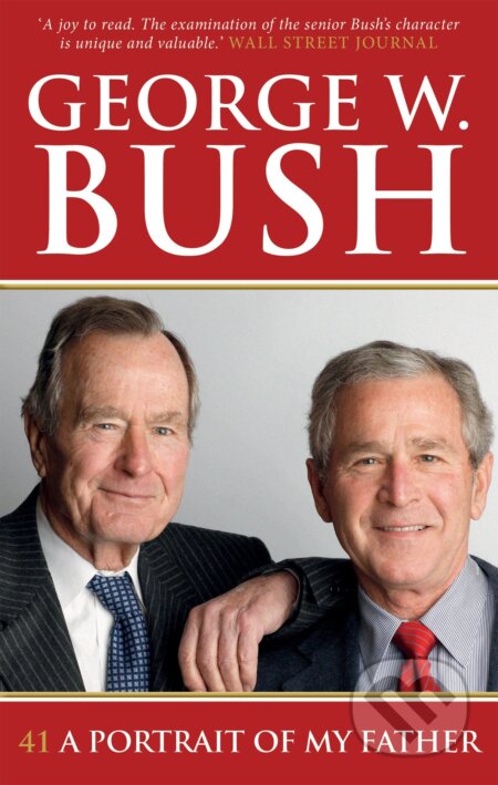 Kniha: 41: A Portrait of My Father (George W. Bush). Virgin Books, 2015 Kniha: 41: A Portrait of My Father (George W. Bush). Virgin Books, 2015