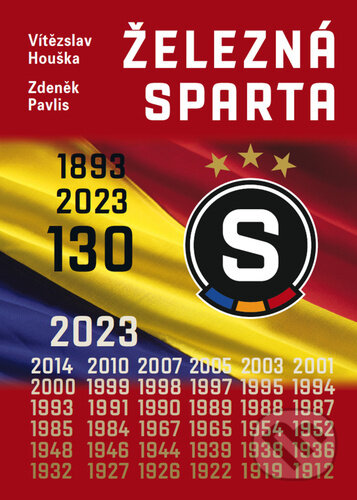Kniha: Železná Sparta – 130 let (Vítězslav Houška a Zdeněk Pavlis). Olympia, 2023 Kniha: Železná Sparta – 130 let (Vítězslav Houška a Zdeněk Pavlis). Olympia, 2023