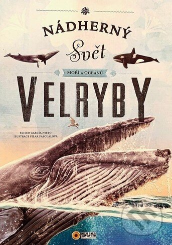 Kniha: Velryby (SUN). SUN, 2023 Kniha: Velryby (SUN). SUN, 2023