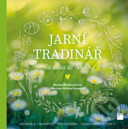 Kniha: Jarní Tradinář – od ledna do června (Martina Boledovičová a Martina Viktorie Kopecká). Smart Press, 2024 Kniha: Jarní Tradinář – od ledna do června (Martina Boledovičová a Martina Viktorie Kopecká). Smart Press, 2024