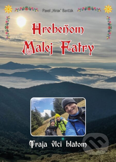 Kniha: Hrebeňom Malej Fatry (Pavel Hirax Baričák). HladoHlas, 2024 Kniha: Hrebeňom Malej Fatry (Pavel Hirax Baričák). HladoHlas, 2024