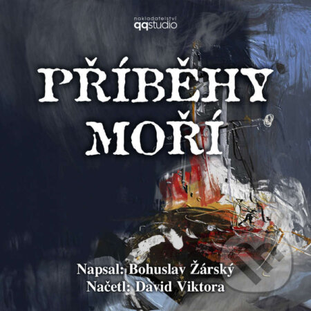 Audiokniha: Příběhy moří (Bohuslav Žárský). QQ studio Ostrava s.r.o., 2023 Audiokniha: Příběhy moří (Bohuslav Žárský). QQ studio Ostrava s.r.o., 2023