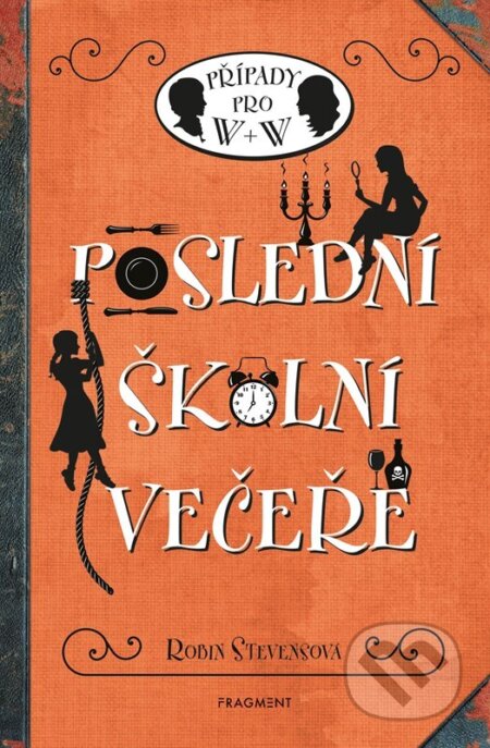 Kniha: Poslední školní večeře (Robin Stevens). Nakladatelství Fragment, 2023 Kniha: Poslední školní večeře (Robin Stevens). Nakladatelství Fragment, 2023