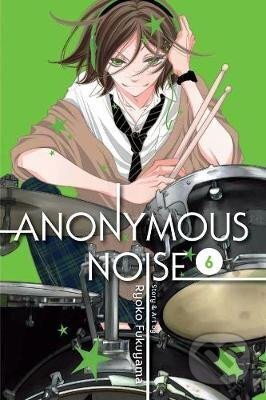 Kniha: Anonymous Noise 6 (Ryoko Fukuyama). Viz Media, 2018 Kniha: Anonymous Noise 6 (Ryoko Fukuyama). Viz Media, 2018