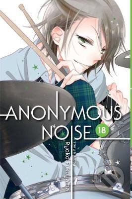 Kniha: Anonymous Noise 18 (Ryoko Fukuyama). Viz Media, 2020 Kniha: Anonymous Noise 18 (Ryoko Fukuyama). Viz Media, 2020