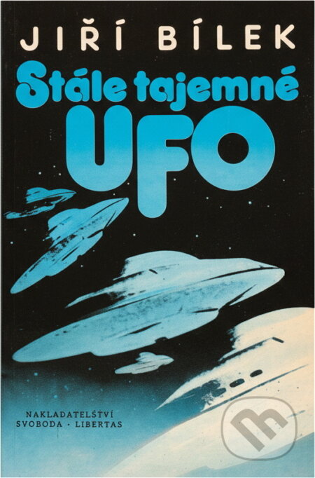 Kniha: Stále tajemné UFO (Jiří Bílek). , 1993 Kniha: Stále tajemné UFO (Jiří Bílek). , 1993