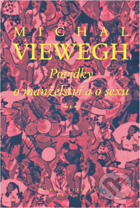 Kniha: Povídky o manželství a o sexu (Michal Viewegh). Petrov, 1999 Kniha: Povídky o manželství a o sexu (Michal Viewegh). Petrov, 1999