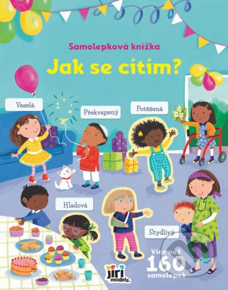 Kniha: Samolepková knížka Jak se cítím (Jiří Models). Jiří Models, 2023 Kniha: Samolepková knížka Jak se cítím (Jiří Models). Jiří Models, 2023