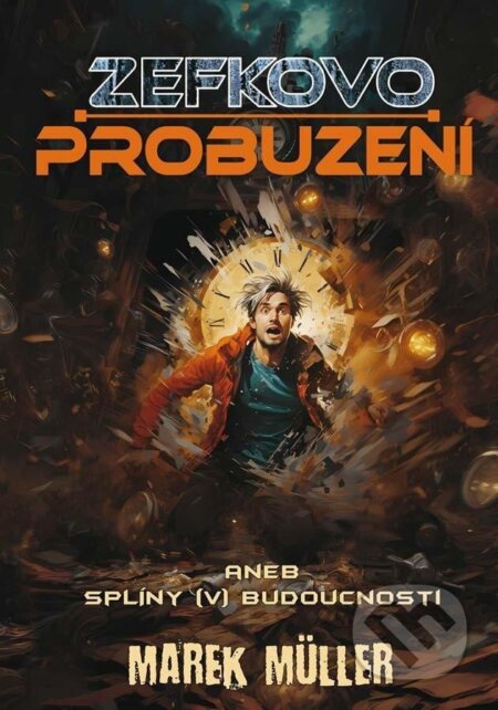 Kniha: Zefkovo probuzení aneb splíny (v) budoucnosti (Marek Müller). Klika, 2023 Kniha: Zefkovo probuzení aneb splíny (v) budoucnosti (Marek Müller). Klika, 2023