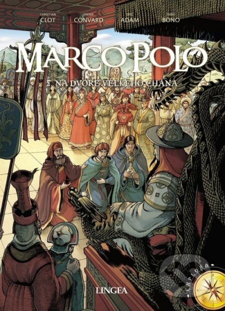 Kniha: Marco Polo 2. - Na dvore veľkého chána (Christian Clot, Didier Convard a Éric Adam). Lingea, 2023 Kniha: Marco Polo 2. - Na dvore veľkého chána (Christian Clot, Didier Convard a Éric Adam). Lingea, 2023