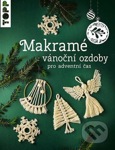 Kniha: Makramé vánoční ozdoby (Josephine Kirschová). Bookmedia, 2023 Kniha: Makramé vánoční ozdoby (Josephine Kirschová). Bookmedia, 2023