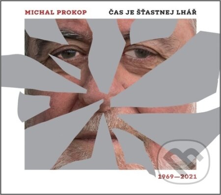 Hudební CD: Michal Prokop, Framus Five: Čas je šťastnej lhář 1969-2021 (Supraphon). Supraphon, 2023 Hudební CD: Michal Prokop, Framus Five: Čas je šťastnej lhář 1969-2021 (Supraphon). Supraphon, 2023