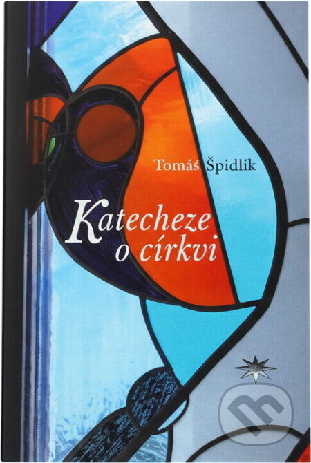Kniha: Katecheze o církvi (Tomáš Špidlík). Refugium Velehrad-Roma, 2008 Kniha: Katecheze o církvi (Tomáš Špidlík). Refugium Velehrad-Roma, 2008