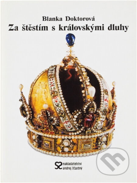 Kniha: Za štěstím s královskými dluhy (Blanka Doktorová). , 2004 Kniha: Za štěstím s královskými dluhy (Blanka Doktorová). , 2004