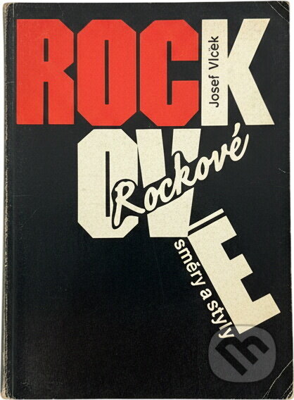 Kniha: Rockové směry a styly (Josef Vlček). , 1988 Kniha: Rockové směry a styly (Josef Vlček). , 1988