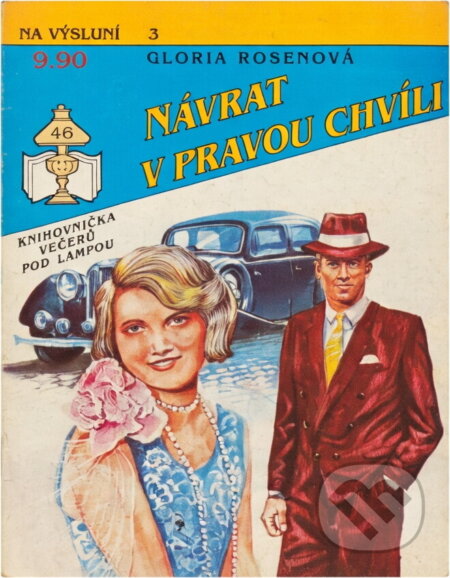 Kniha: Návrat v pravou chvíli (Gloria Rosen). Ivo Železný, 1992 Kniha: Návrat v pravou chvíli (Gloria Rosen). Ivo Železný, 1992