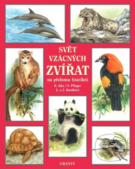 Kniha: Svět vzácných zvířat na přelomu tisíciletí (Evžen Kůs). Granit, 2000 Kniha: Svět vzácných zvířat na přelomu tisíciletí (Evžen Kůs). Granit, 2000