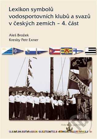 Kniha: Lexikon symbolů vodosportovních klubů a svazů v českých zemích - 4. část (Aleš Brožek). Mare-Czech, 2023 Kniha: Lexikon symbolů vodosportovních klubů a svazů v českých zemích - 4. část (Aleš Brožek). Mare-Czech, 2023