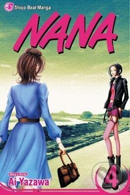 Kniha: Nana, Vol. 4 (Ai Yazawa). Viz Media, 2008 Kniha: Nana, Vol. 4 (Ai Yazawa). Viz Media, 2008