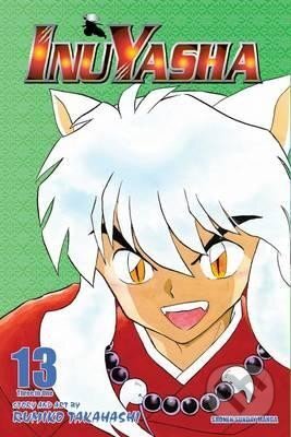 Kniha: Inuyasha, Vol. 13 (Rumiko Takahashi). Viz Media, 2015 Kniha: Inuyasha, Vol. 13 (Rumiko Takahashi). Viz Media, 2015