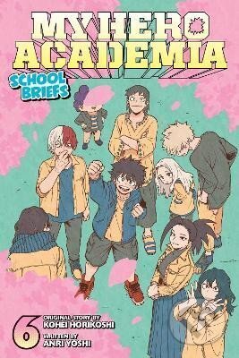 Kniha: My Hero Academia: School Briefs 6 (Kóhei Horikoši). Viz Media, 2023 Kniha: My Hero Academia: School Briefs 6 (Kóhei Horikoši). Viz Media, 2023
